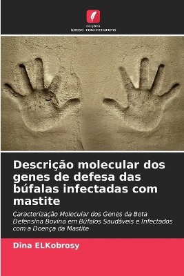 Descri��o molecular dos genes de defesa das b�falas infectadas com mastite