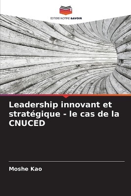 Leadership innovant et strat�gique - le cas de la CNUCED