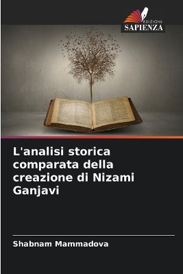 L'analisi storica comparata della creazione di Nizami Ganjavi
