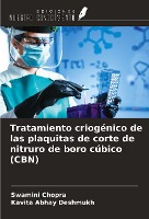 Tratamiento criogénico de las plaquitas de corte de nitruro de boro cúbico (CBN)
