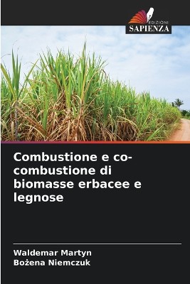 Combustione e co-combustione di biomasse erbacee e legnose