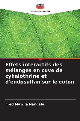 Effets interactifs des m�langes en cuve de cyhalothrine et d'endosulfan sur le coton