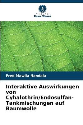 Interaktive Auswirkungen von Cyhalothrin/Endosulfan-Tankmischungen auf Baumwolle