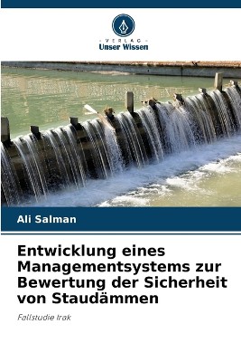 Entwicklung eines Managementsystems zur Bewertung der Sicherheit von Staud�mmen