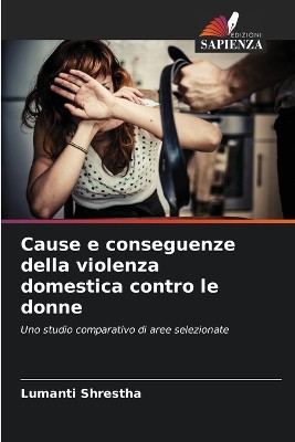 Cause e conseguenze della violenza domestica contro le donne