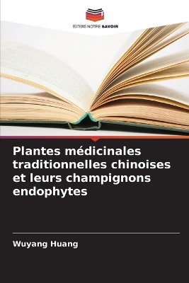Plantes m�dicinales traditionnelles chinoises et leurs champignons endophytes