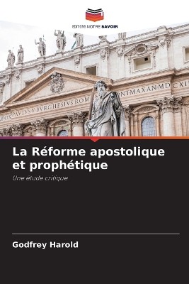 La R�forme apostolique et proph�tique