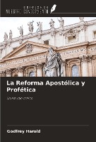 La Reforma Apostólica y Profética