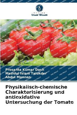 Physikalisch-chemische Charakterisierung und antioxidative Untersuchung der Tomate