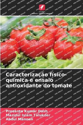 Caracteriza��o f�sico-qu�mica e ensaio antioxidante do tomate