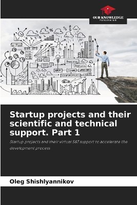 Startup projects and their scientific and technical support. Part 1
