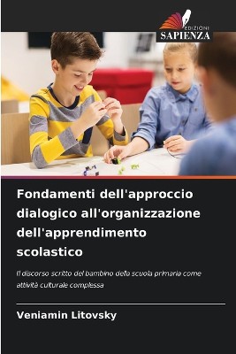 Fondamenti dell'approccio dialogico all'organizzazione dell'apprendimento scolastico
