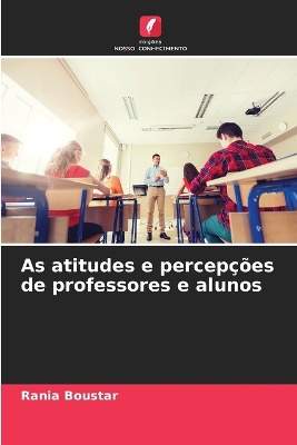 As atitudes e percep��es de professores e alunos