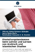 Einstellungstendenzen beim Lehren und Lernen von Arabisch und Islamischen Studien