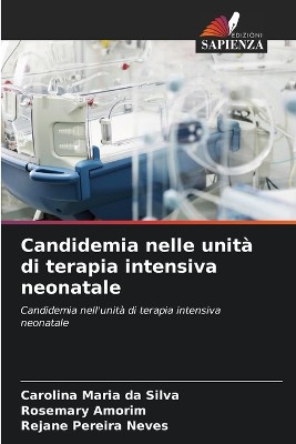 Candidemia nelle unit� di terapia intensiva neonatale