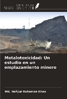 Metalotoxicidad: Un estudio en un emplazamiento minero
