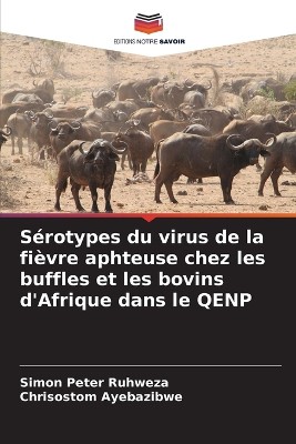 S�rotypes du virus de la fi�vre aphteuse chez les buffles et les bovins d'Afrique dans le QENP