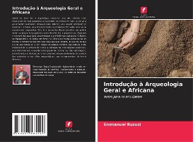 Introdu��o � Arqueologia Geral e Africana