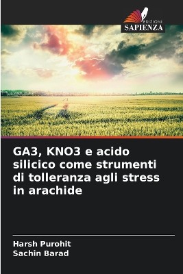 GA3, KNO3 e acido silicico come strumenti di tolleranza agli stress in arachide
