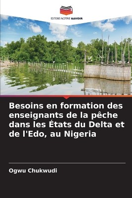 Besoins en formation des enseignants de la pêche dans les États du Delta et de l'Edo, au Nigeria