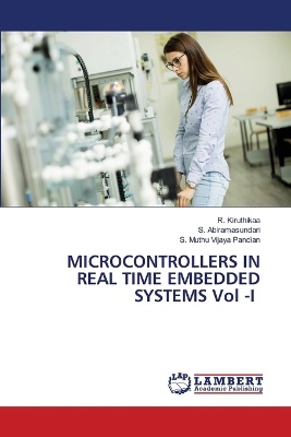 MICROCONTROLLERS IN REAL TIME EMBEDDED SYSTEMS Vol -I