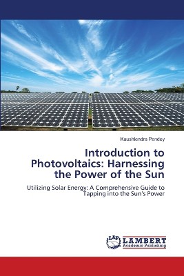 Introduction to Photovoltaics: Harnessing the Power of the Sun