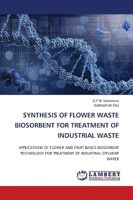 SYNTHESIS OF FLOWER WASTE BIOSORBENT FOR TREATMENT OF INDUSTRIAL WASTE