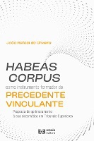Habeas corpus como instrumento formatos de precedente vinculante