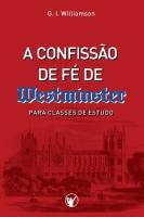 A Confiss�o de F� de Westminster