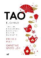 Tao, el camino : todo lo que la filosofía china puede enseñarte para tener una vida mejor