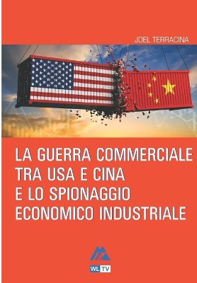 La guerra commerciale tra Usa e Cina e lo spionaggio economico industriale