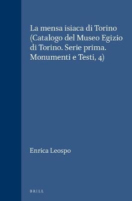 La mensa isiaca di Torino (Catalogo del Museo Egizio di Torino. Serie prima. Monumenti e Testi, 4)