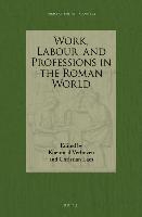 Work, Labour, and Professions in the Roman World