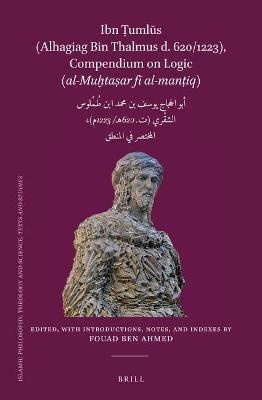 Ibn Ṭumlūs (Alhagiag Bin Thalmus d. 620/1223), Compendium on Logic al-Muḫtaṣar fī al-manṭiq