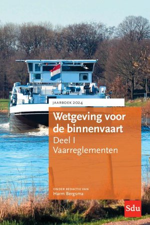 Wetgeving voor de binnenvaart Deel I. Vaarreglementen. Jaarboek 2024 