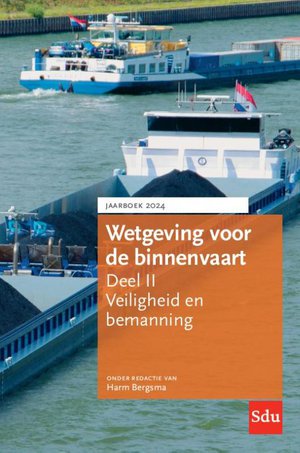 Wetgeving voor de binnenvaart Deel II. Veiligheid en bemanning, Jaarboek 2024 