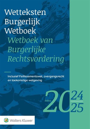 Wetteksten Burgerlijk Wetboek/Wetboek van Burgerlijke Rechtsvordering 2024-2025 