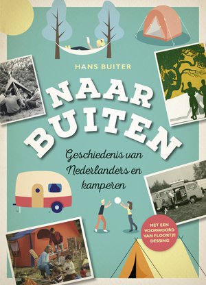 Naar Buiten - Geschiedenis van Nederlanders en kamperen  