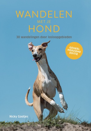 Wandelen met je hond - 30 wandelingen in losloopgebieden Nederland  