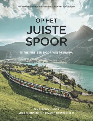 Op het juiste spoor 15 treinreizen door West-Europa  