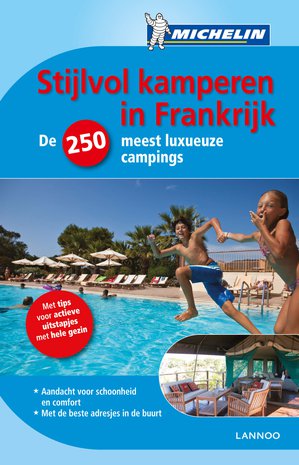 Frankrijk - stijlvol kamperen -250 luxueuze campings  