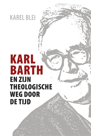 Karl Barth En Zijn Theologische Weg 