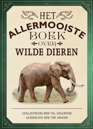 Het allermooiste boek over wilde dieren 