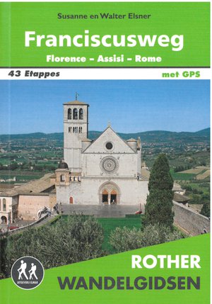 Franciscusweg Florence- Assisi – Rome wandelgids 43 wandelingen met GPS  