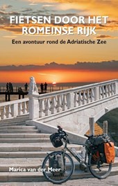 Fietsen door het Romeinse Rijk - Een avontuur rond de Adriatische Zee  