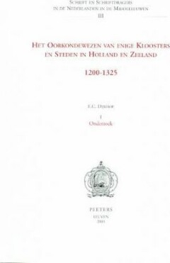 Het oorkondewezen van enige kloosters en steden in Holland en Zeeland 1200-1325 