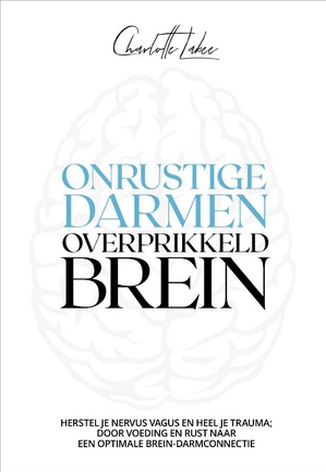 Onrustige darmen, overprikkeld brein 