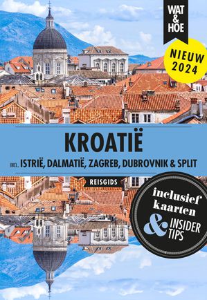 Kroatië wat & hoe reisgids  