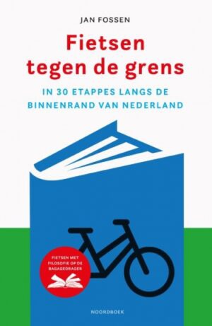 Fietsen tegen de grens 30 etappes langs de binnenrand van NL  