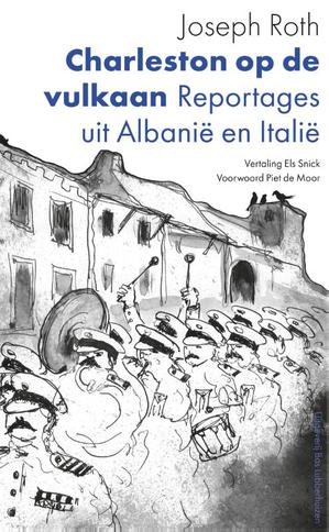 CHARLESTON OP DE VULKAAN : REPORTAGES UIT ALBANIE EN ITALIE 